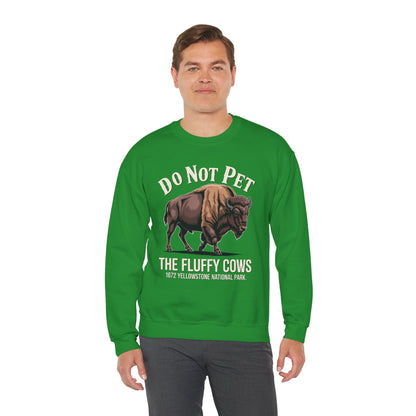 Do Not Pet The Fluffy Cows Yellowstone National Park Sweatshirt