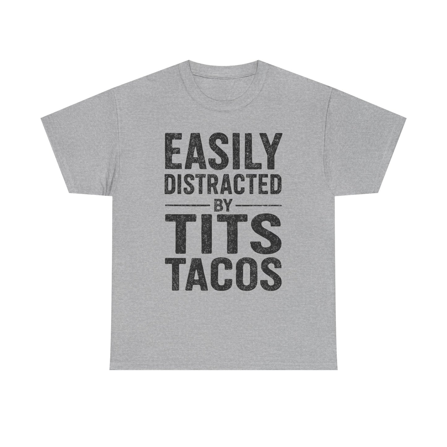 Men's Easily Distracted By Tits and Tacos Adult Humor Gift T-Shirt
