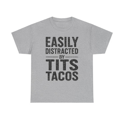 Men's Easily Distracted By Tits and Tacos Adult Humor Gift T-Shirt