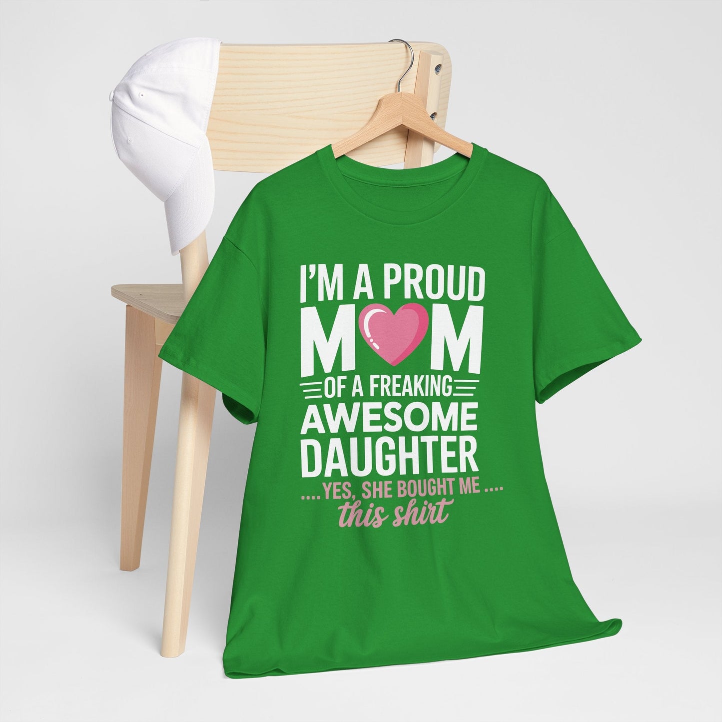 I'm A Proud Mom Gift From Daughter Funny Mothers Day T-Shirt