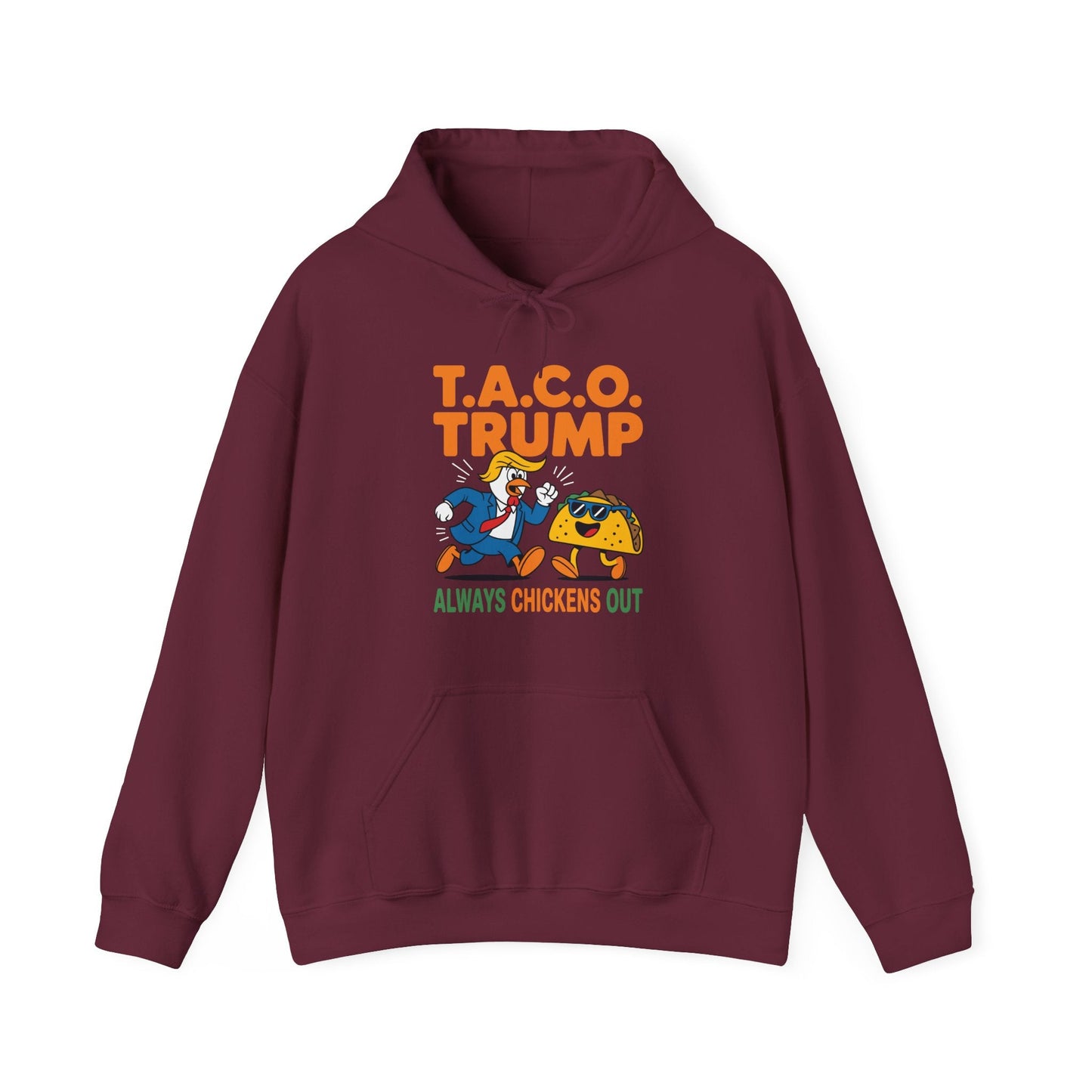 Funny Taco Trump Always Chickens Out T.A.C.O Hoodie
