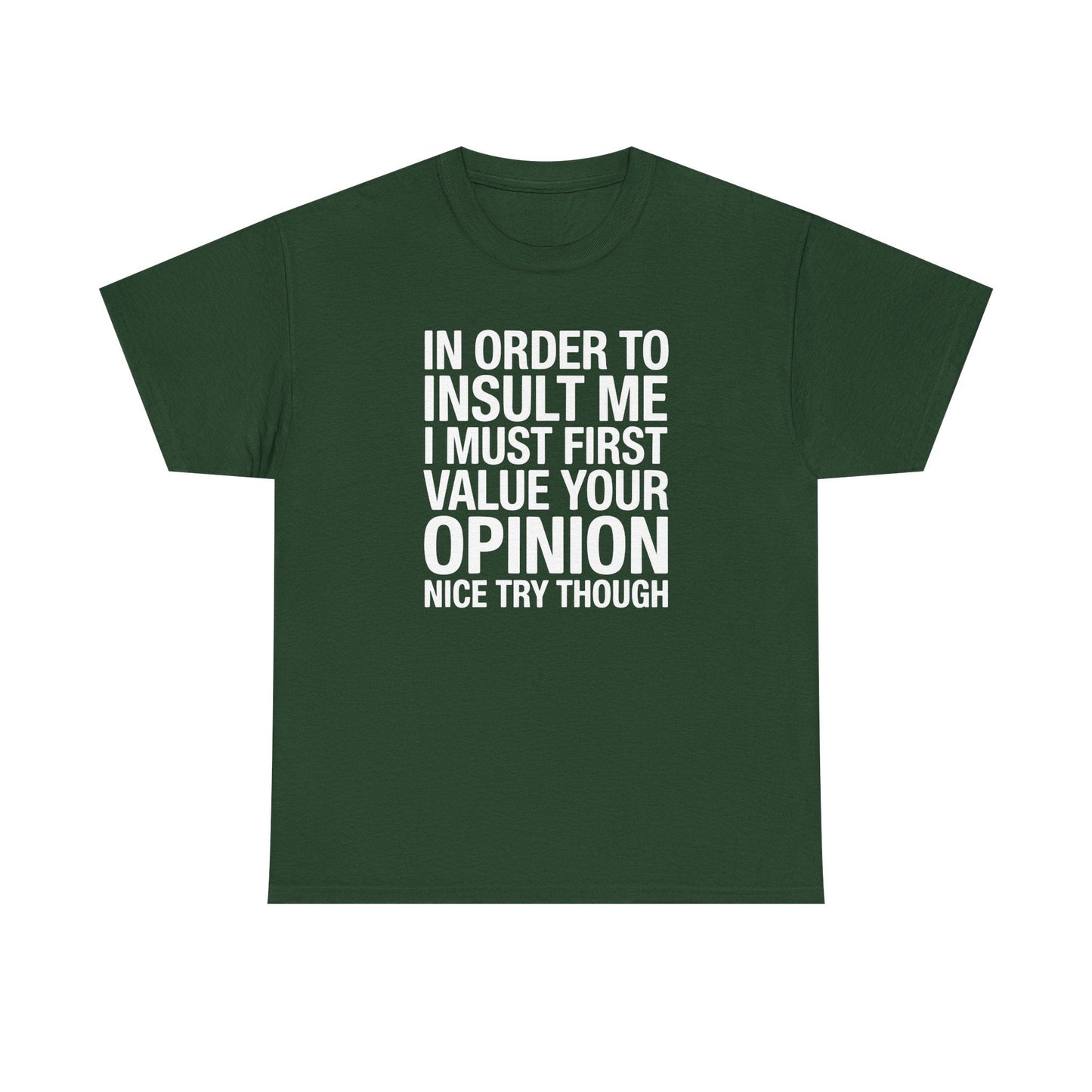Funny In Order To Insult Me Joke Sarcastic T-Shirt