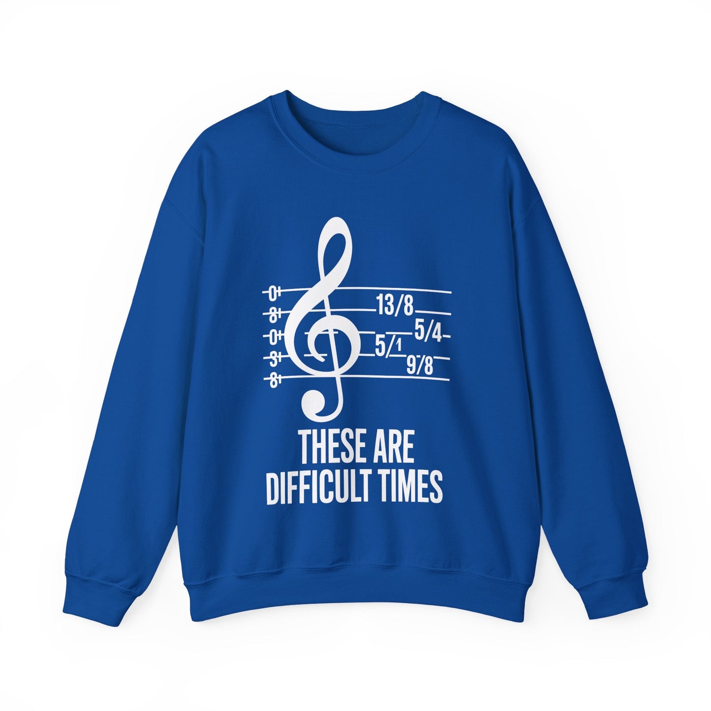 These Are Difficult Times Musician Sweatshirt