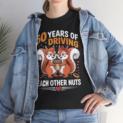 50th Wedding Anniversary 50 Years Of Driving Each Other Nuts T-Shirt