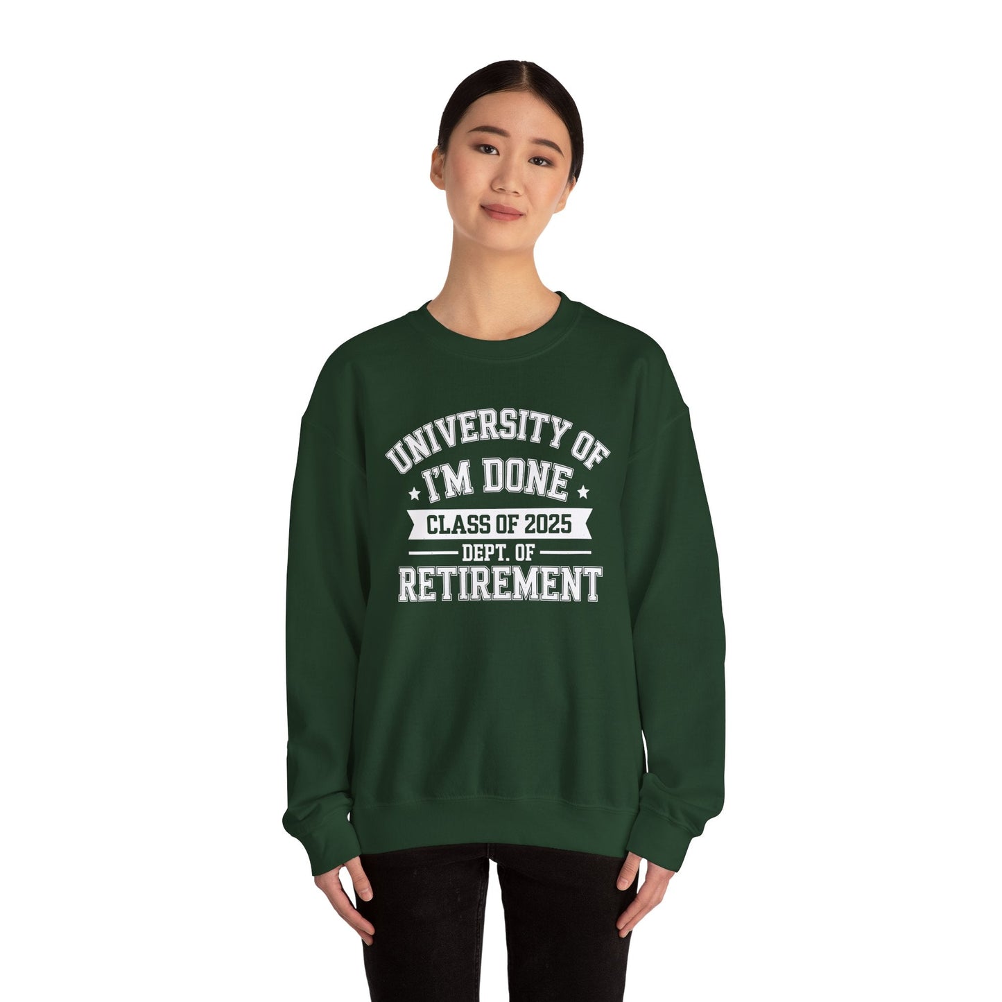 Funny University Of I'm Done Class Of 2025 Teacher Retirement Sweatshirt