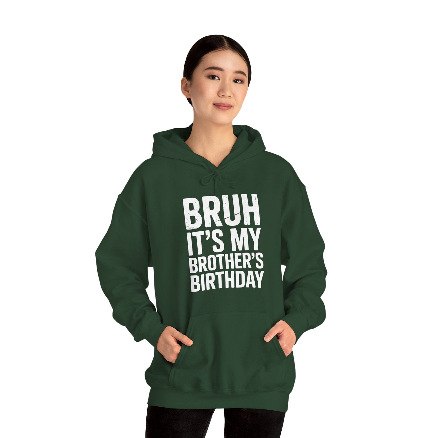 Funny Bruh It's My Brother's Birthday Bday Sarcastic Sister Hoodie