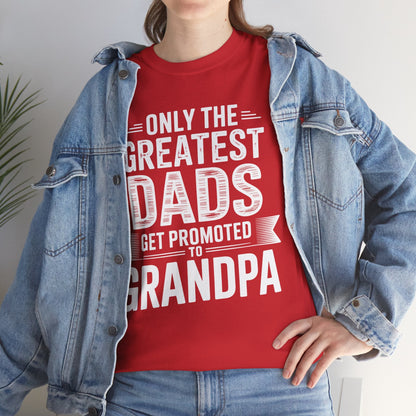 Only The Greatest Dads Get Promoted To Grandpa Shirt Men T-Shirt