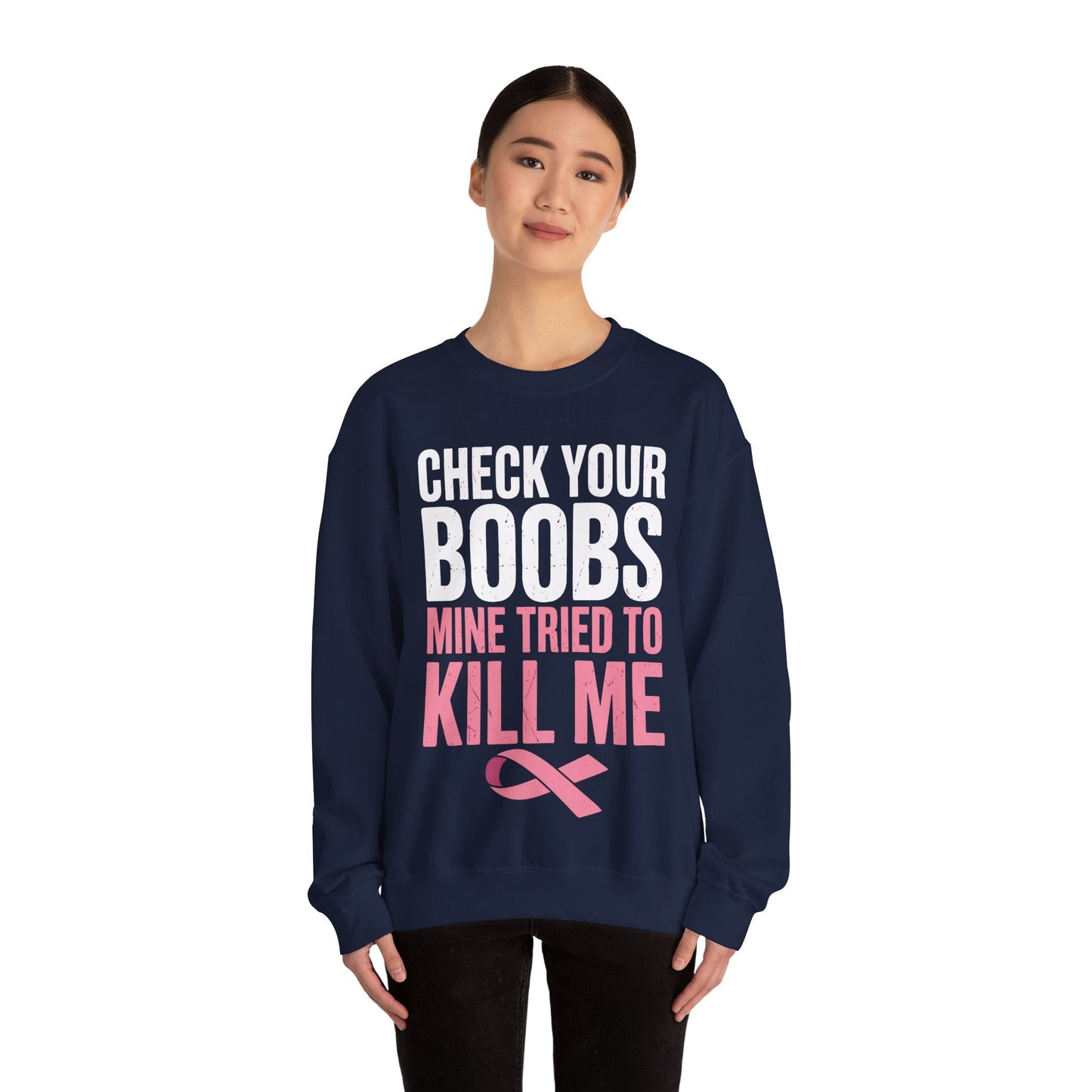 Check Your Boobs Mine Tried To Kill Me Funny Breast Cancer Sweatshirt