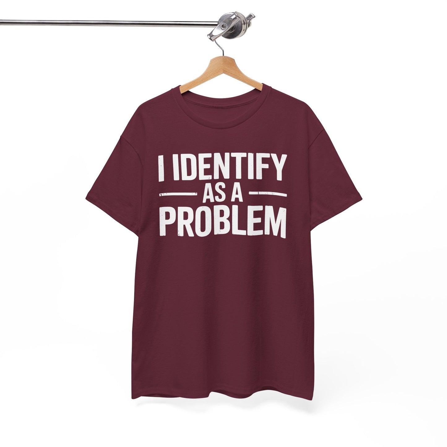 Funny I Identify As A Problem Sarcastic T-Shirt