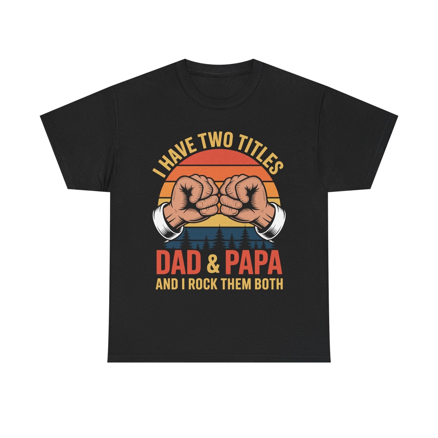 I Have Two Titles Dad & Papa Funny Father’s Day Vintage T-Shirt for Men