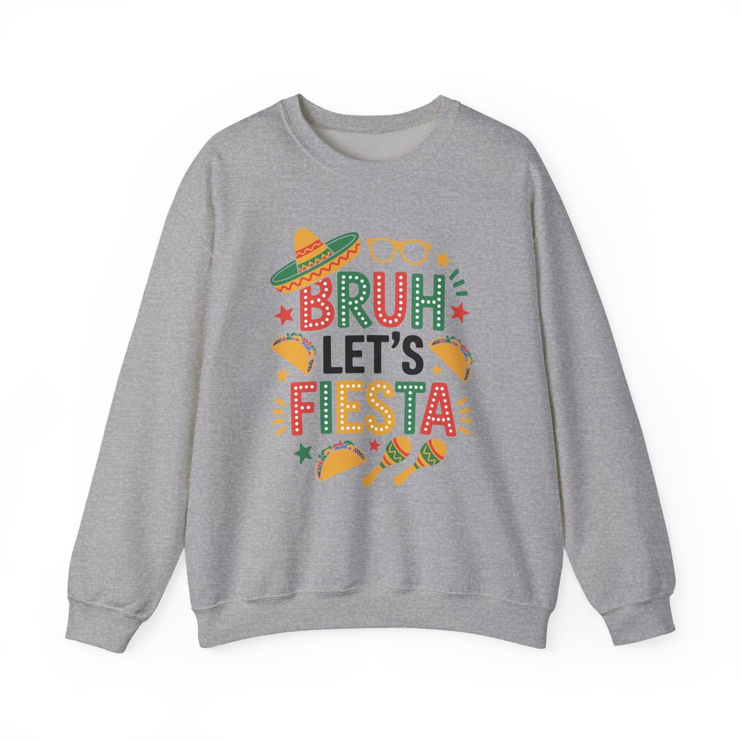 Bruh Let's Fiesta Cinco De Mayo Mexican Party Men Women Sweatshirt