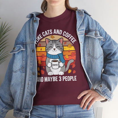 I Like Cats And Coffee And Maybe 3 People , Cats Lover T-Shirt