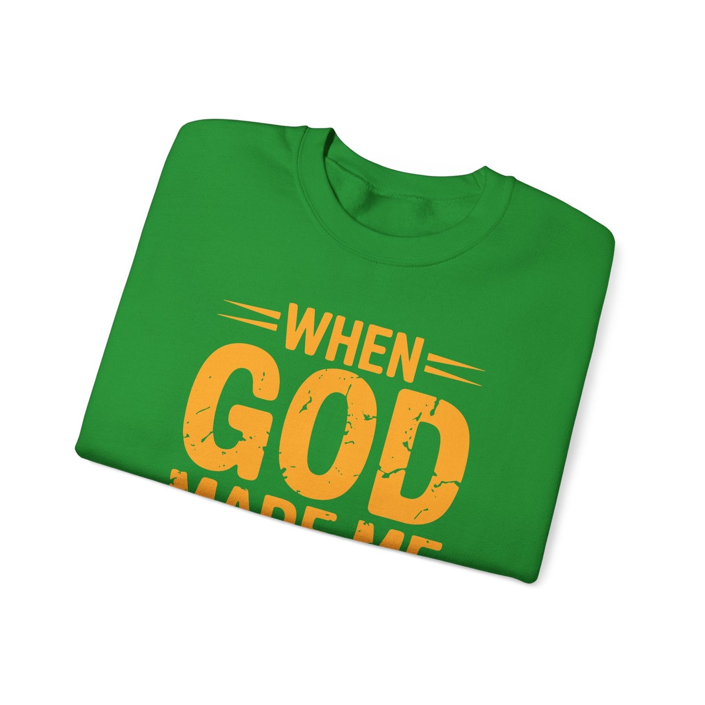 Funny Saying  When God Made Me Funny Quote Sweatshirt