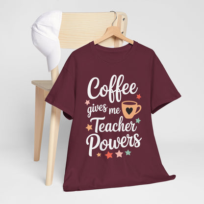 Coffee Gives Me Teacher Powers, Cute Teacher Appreciation T-Shirt