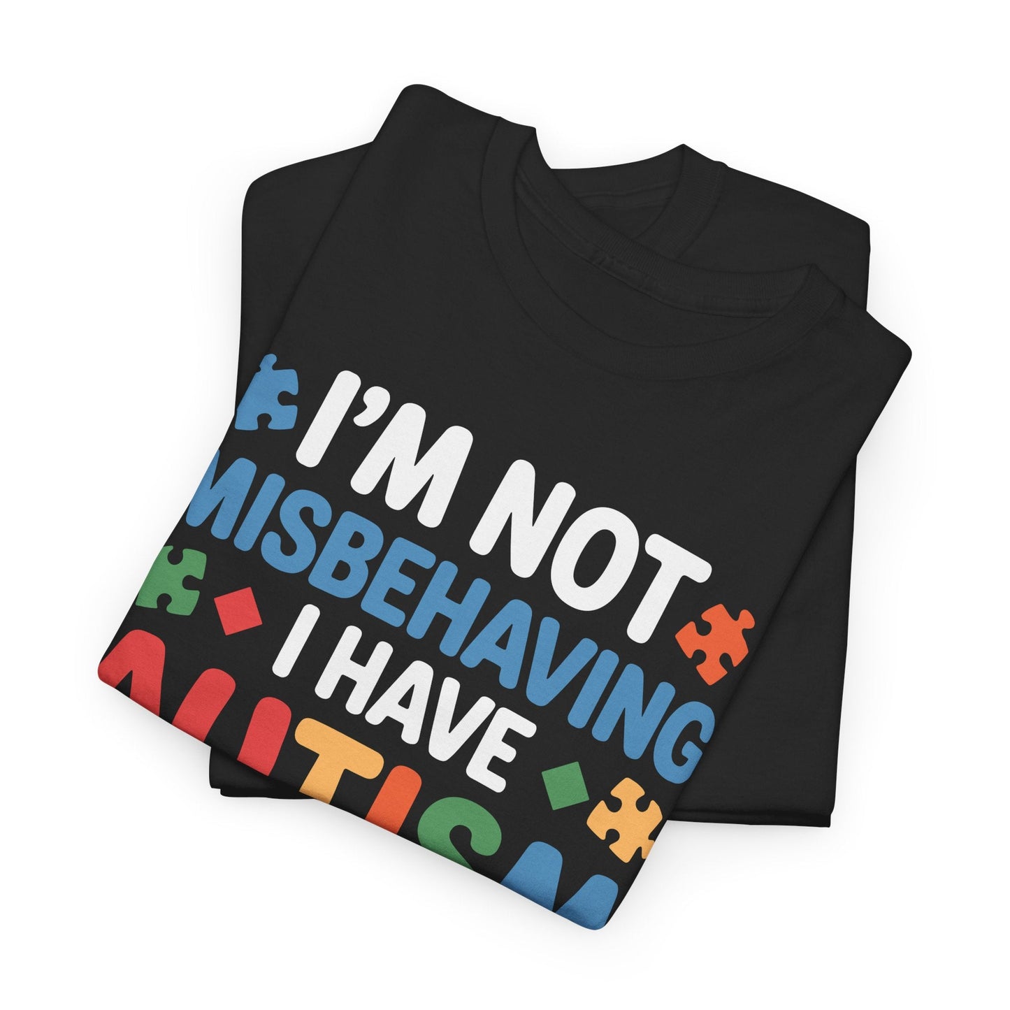 Autism Awareness I'm Not Misbehaving I Have Autism T-Shirt