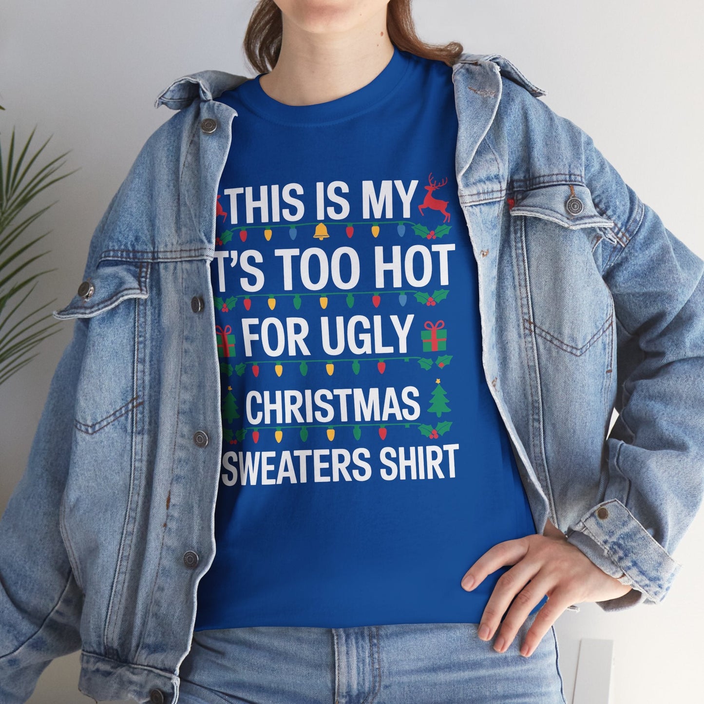 Too Hot for Ugly Christmas Sweater Funny Xmas Women Men T-Shirt