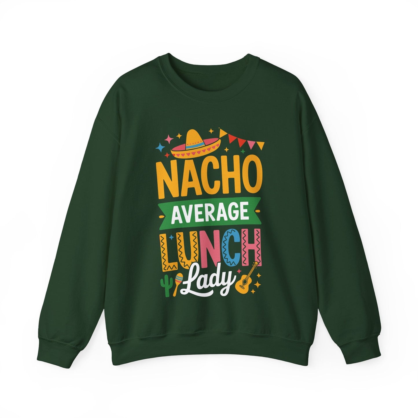 Funny Nacho Average Lunch Lady Cinco De Mayo Fiesta Mexican Sweatshirt