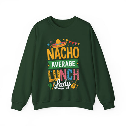 Funny Nacho Average Lunch Lady Cinco De Mayo Fiesta Mexican Sweatshirt