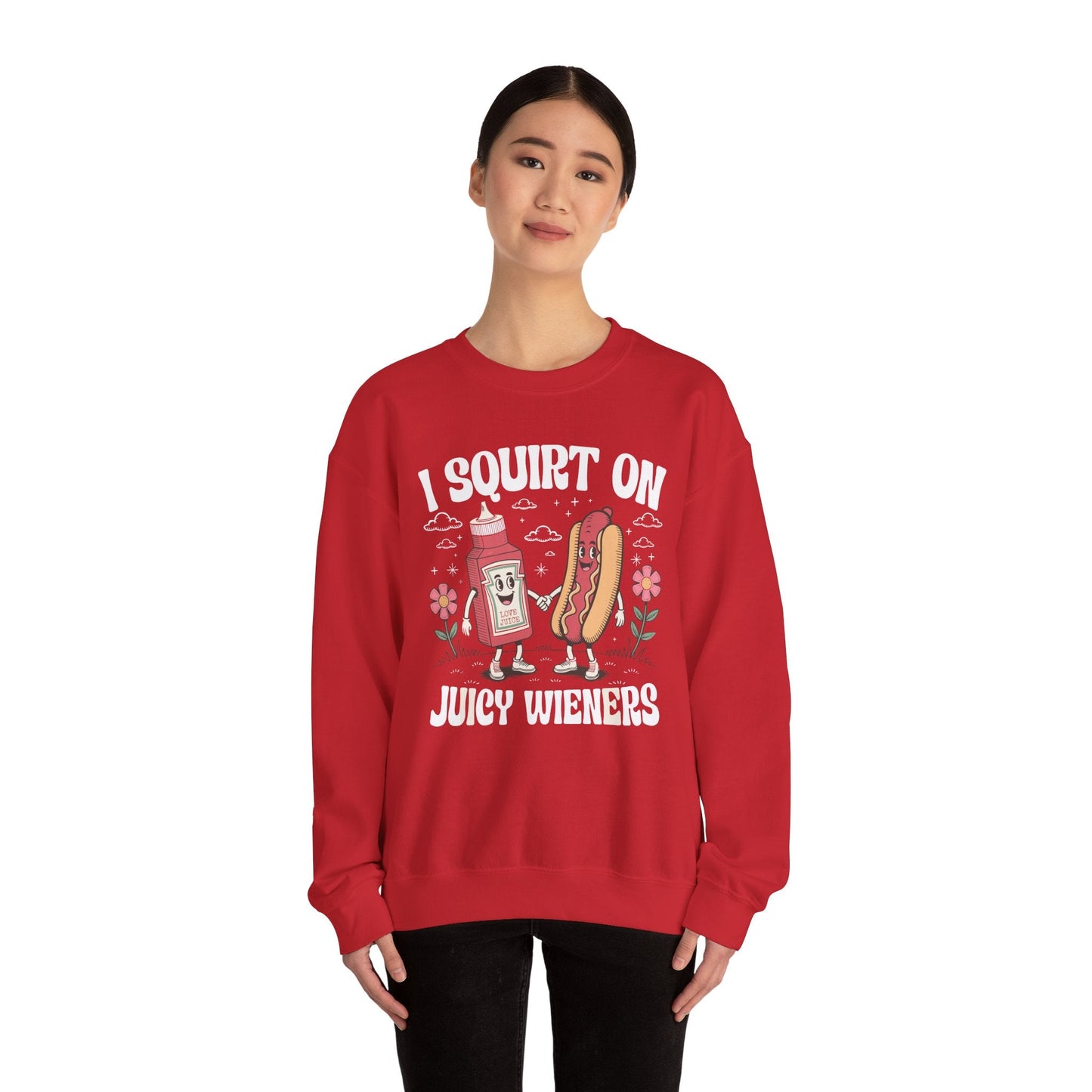 I Squirt On Juicy Wieners, Funny Juicy Wieners Meme Sweatshirt