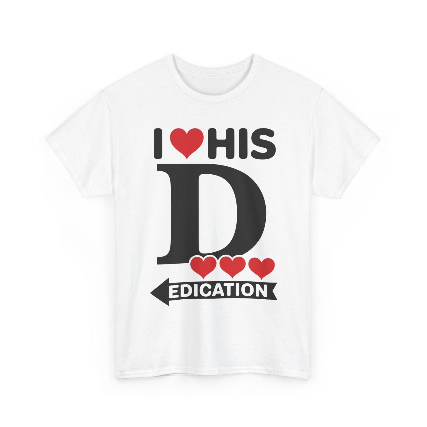 Funny Valentine's Day Couple Matching I Love His Dedication T-Shirt