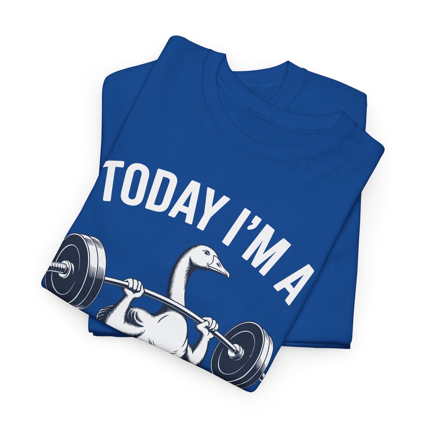 Funny Today I'm A Serious Goose Lifting Weights Gym Fitness T-Shirt