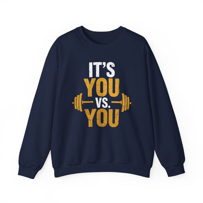 Its You Vs You Workout Gym Workout Motivation Fitness Men Women Sweatshirt