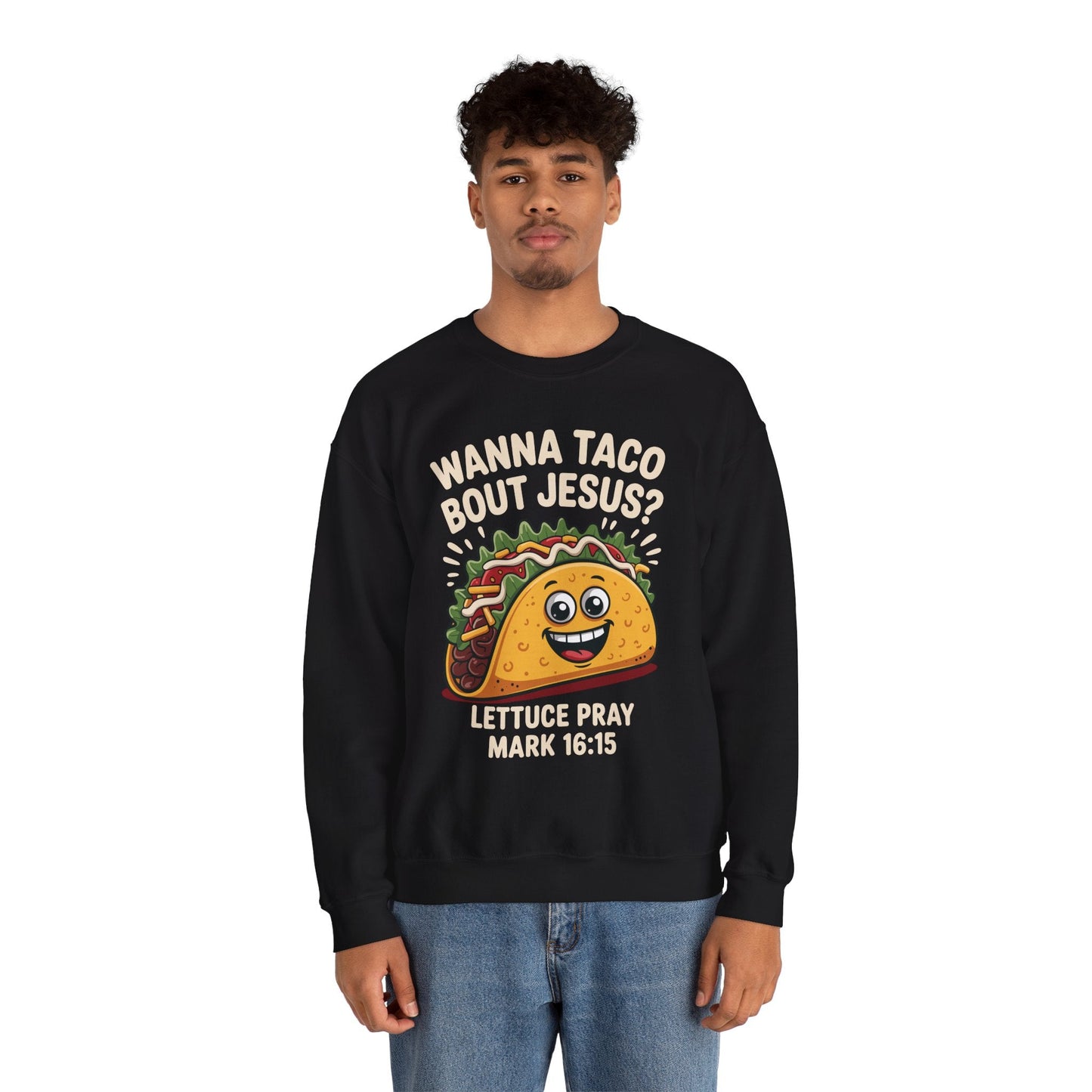 Wanna Taco Bout Jesus Cinco de Mayo Christian Sweatshirt Men Women