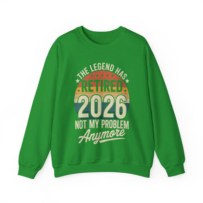 Retired 2026 Not My Problem Anymore Sweatshirt