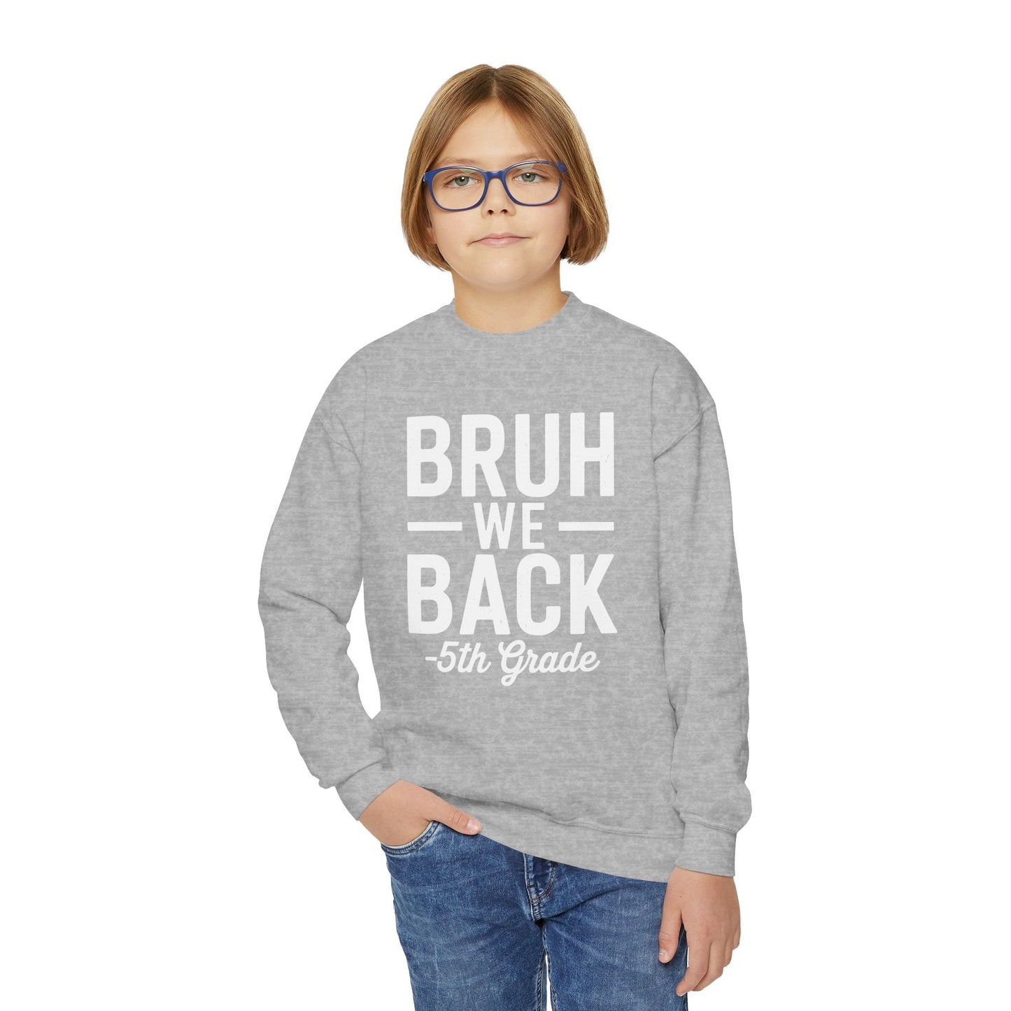 Bruh We Back 5th Grade First Day Of School Back To School Sweatshirt