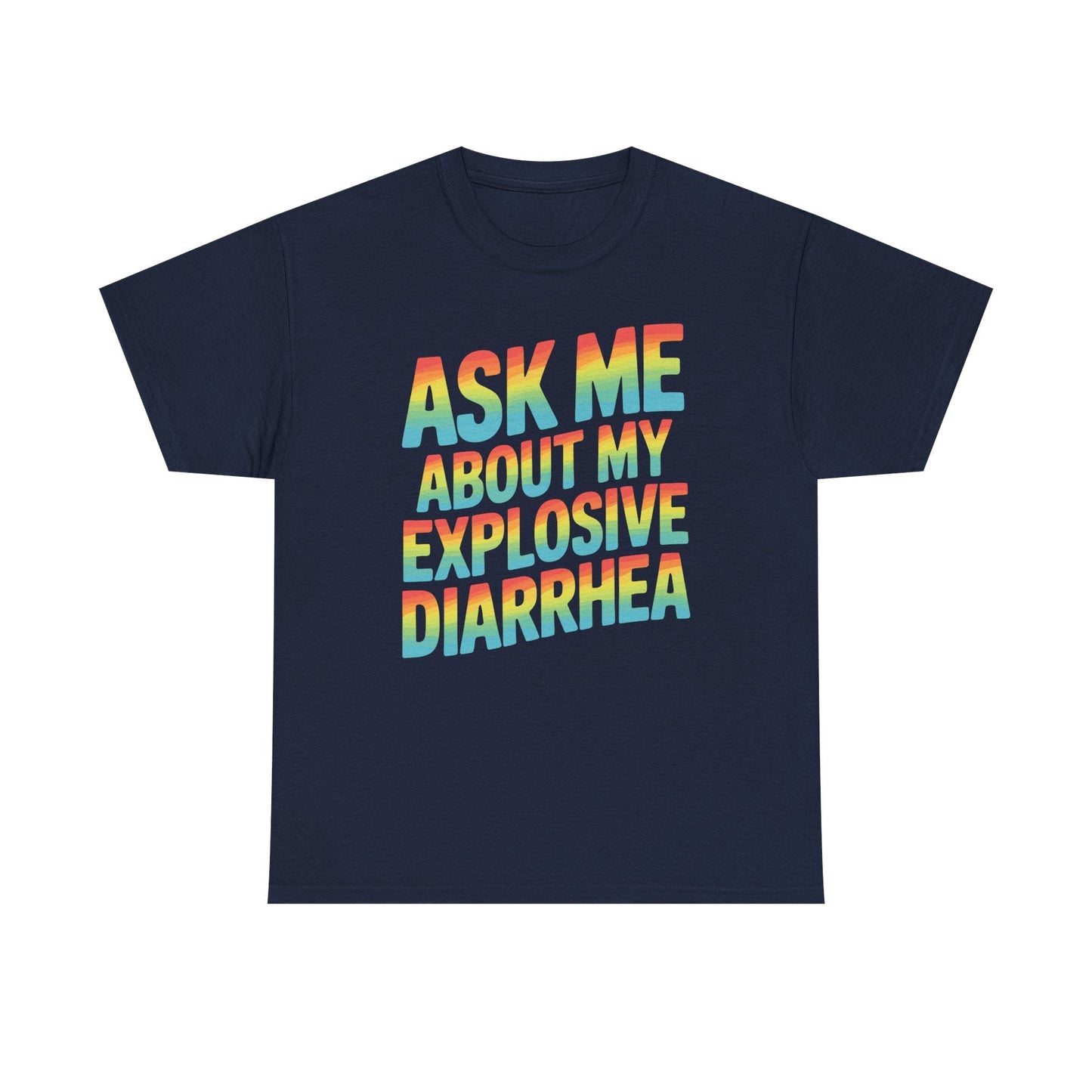 Funny Ask Me About My Explosive Diarrhea Edgy Adult Humor T-shirt