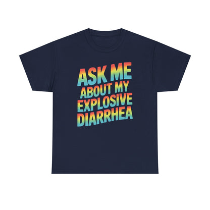 Funny Ask Me About My Explosive Diarrhea Edgy Adult Humor T-shirt