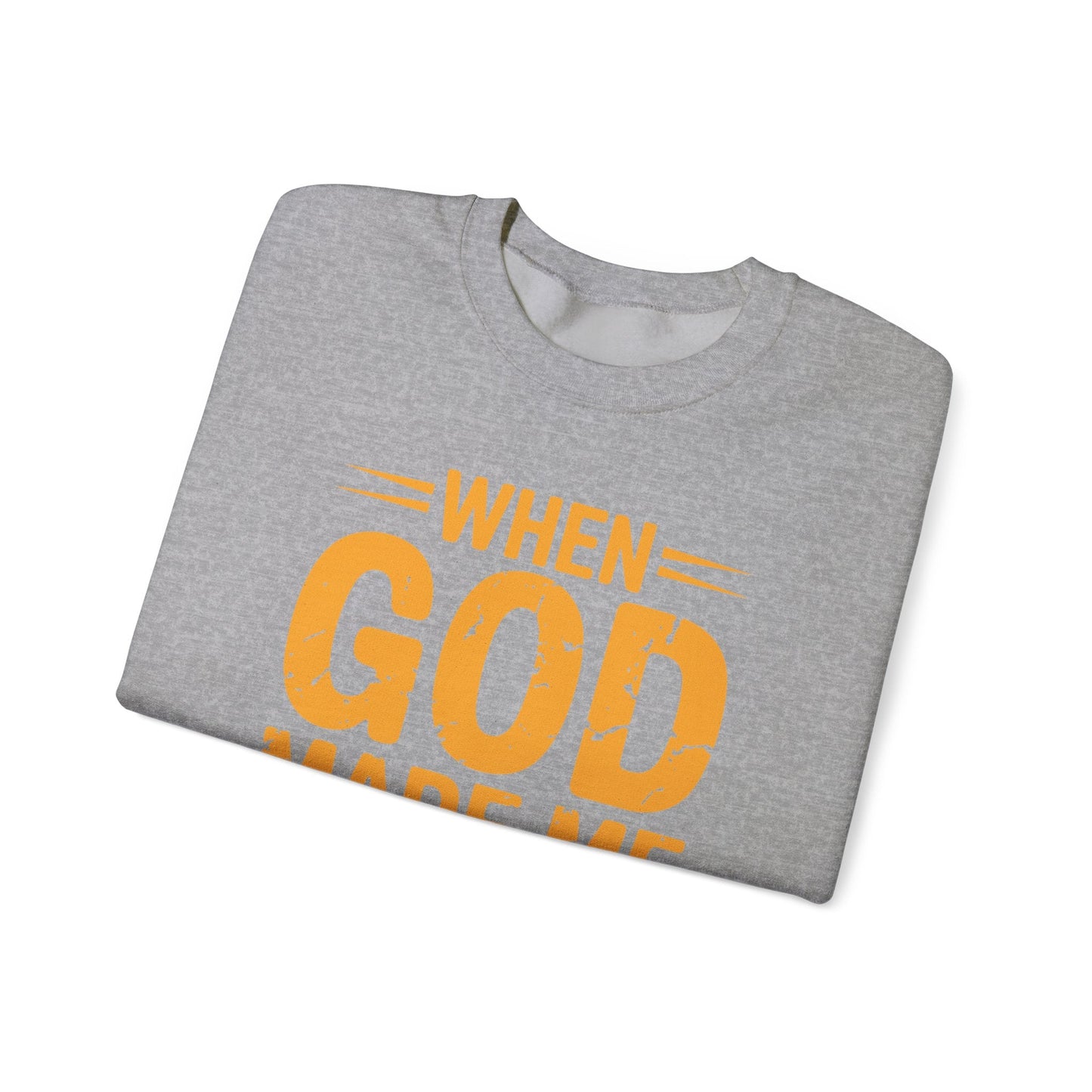 Funny Saying  When God Made Me Funny Quote Sweatshirt