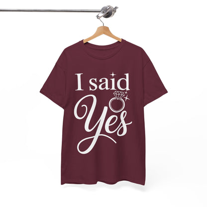 Funny I Said Yes Engagement Announcement Couple Sayings T-Shirt