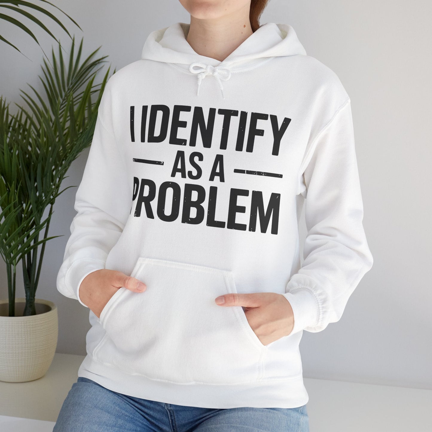 Funny I Identify As A Problem Sarcastic Hoodie