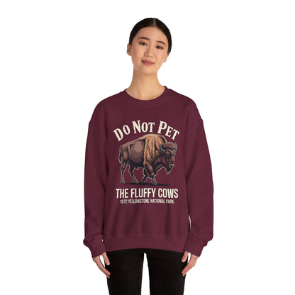 Do Not Pet The Fluffy Cows Yellowstone National Park Sweatshirt