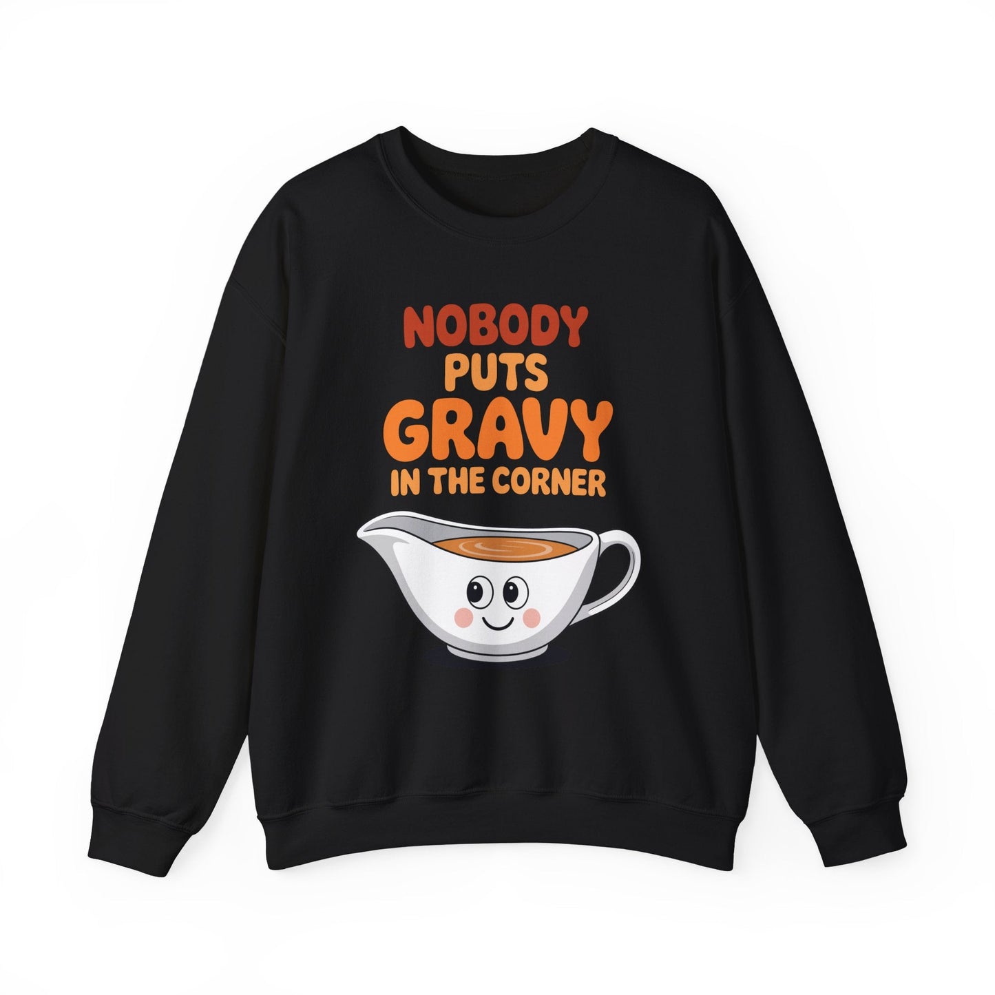 Nobody Puts Gravy in the Corner Funny Cute Thanksgiving Food Sweatshirt