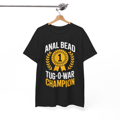 Funny Saying Bead Tug O War Champion Adult Humor T-Shirt for Men & Women