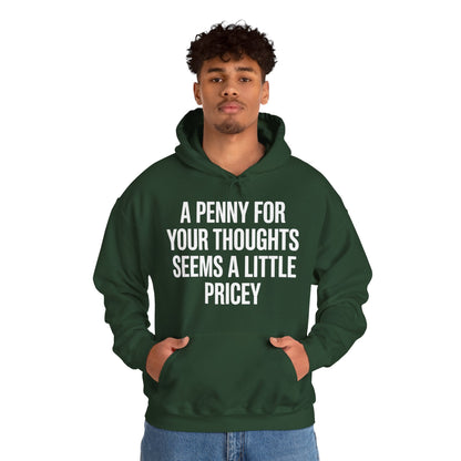Funny Penny For Your Thoughts Sarcastic Joke Hoodie