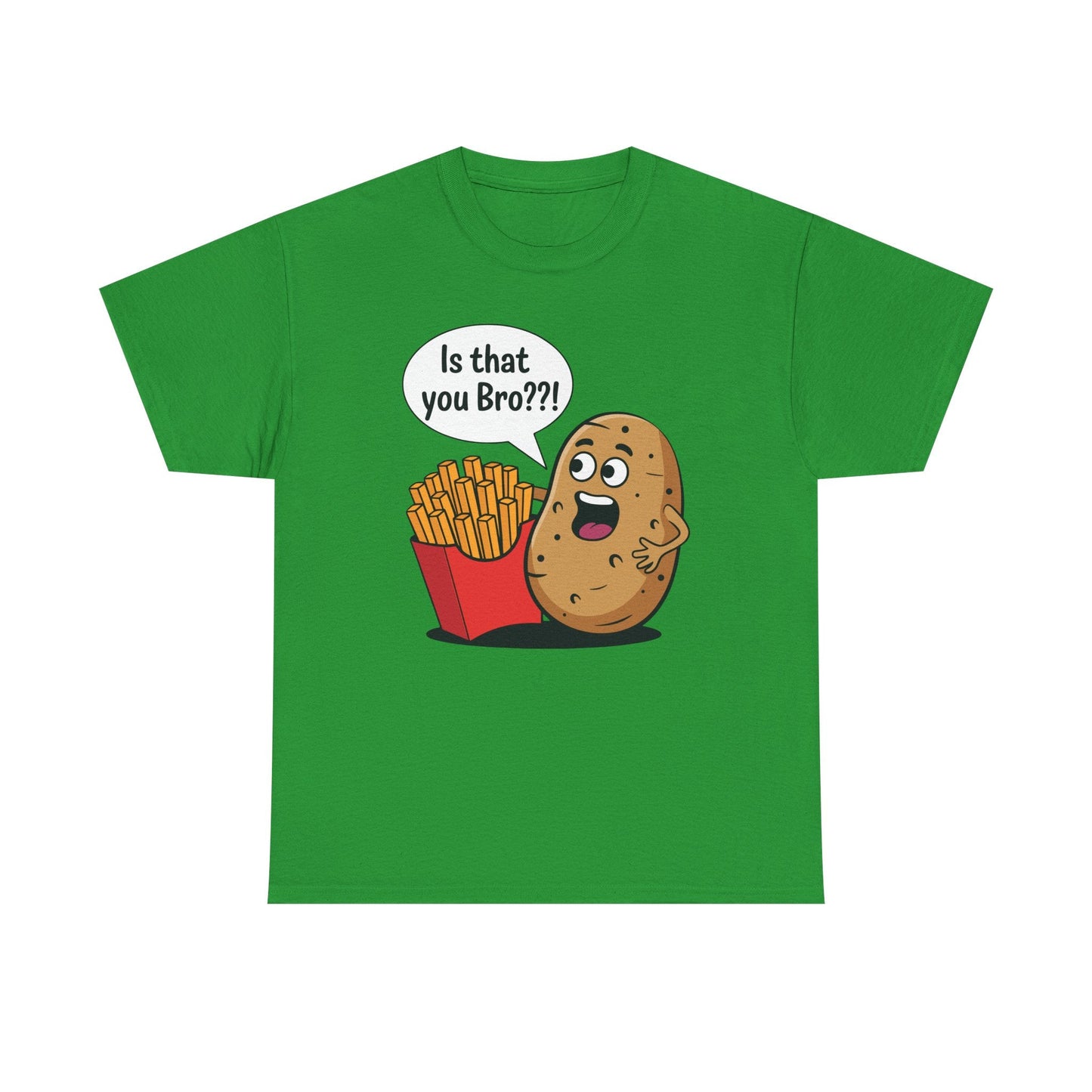 Funny French Fries Gifts Potato Is That You Bro French Fries Lover shirt