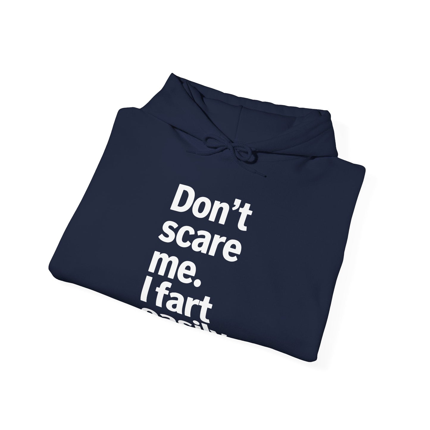 Funny Don't Scare Me I Fart Easily Sarcastic Humor Hilarious Hoodie