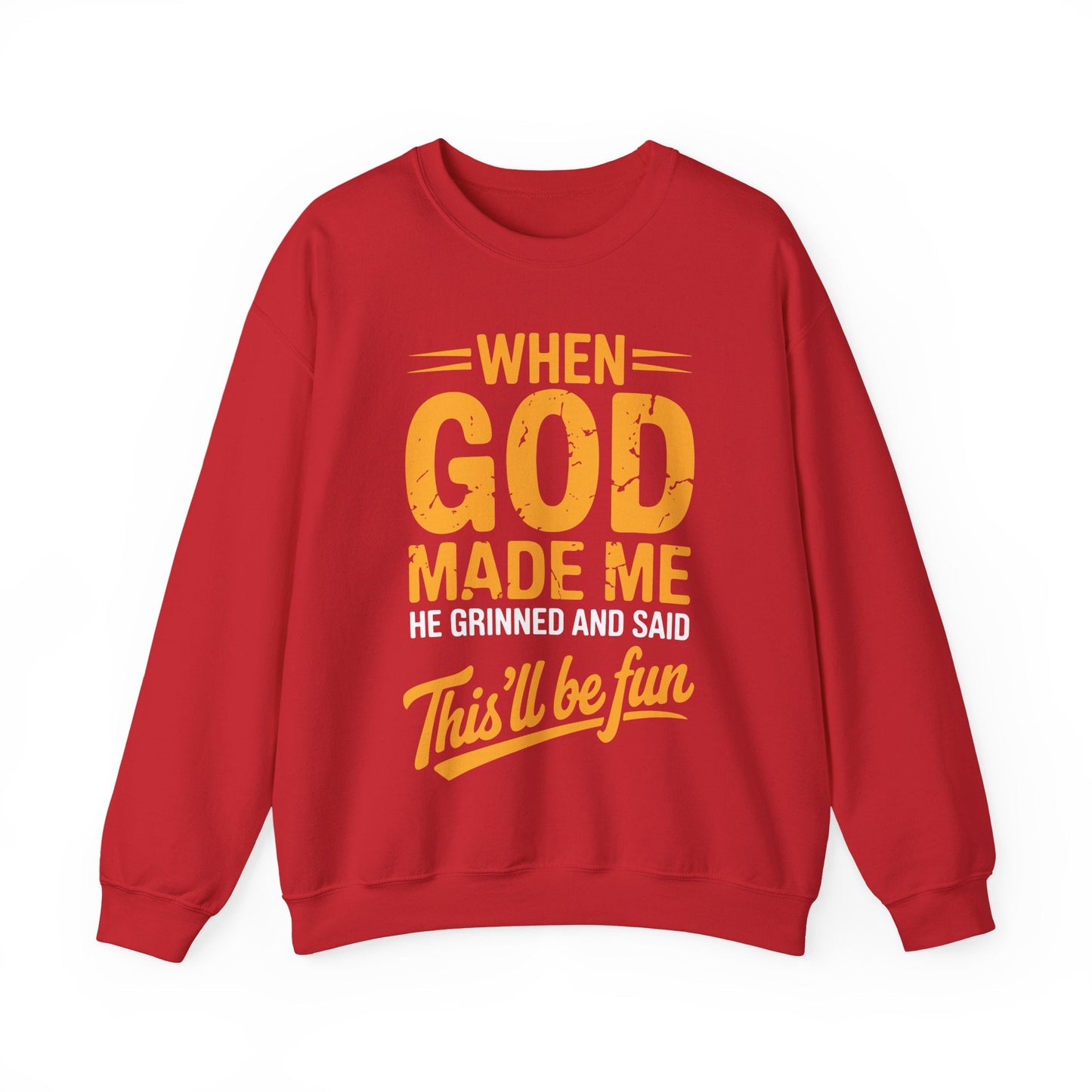 Funny Saying  When God Made Me Funny Quote Sweatshirt