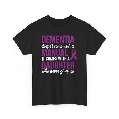 Dementia Doesn't Come With a Manual It Comes With a Daughter T-Shirt