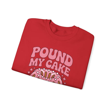 Inappropriate Pound My Cake Daddy Embarrassing Adult Humor Sweatshirt