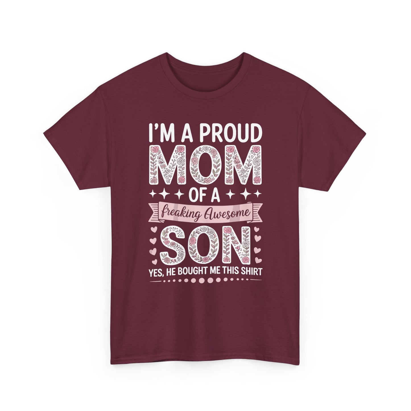I'm A Proud Mom Shirt Gift From Son To Mom Funny Mothers Day T-Shirt