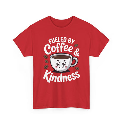 Funny Coffee Lover Fueled by Coffee And Kindness T-Shirt