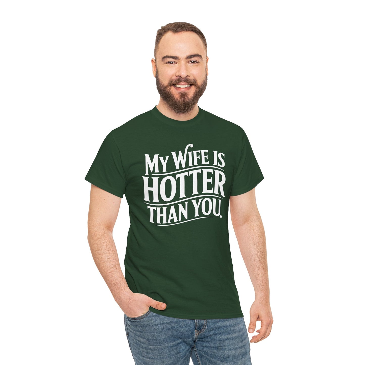 Funny My Wife Is Hotter Than You Sarcastic Saying T-Shirt