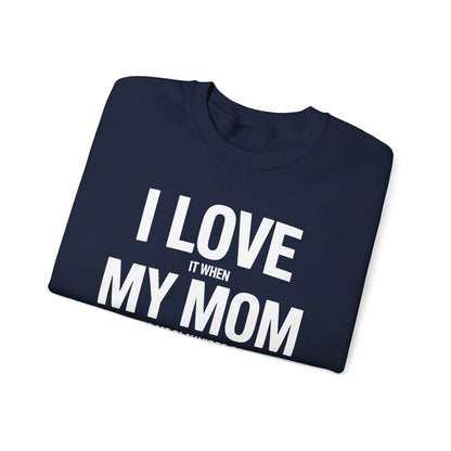 Funny I love my mom sarcastic video games gift Sweatshirt