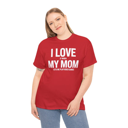 Funny I love my mom sarcastic video games gift Shirt