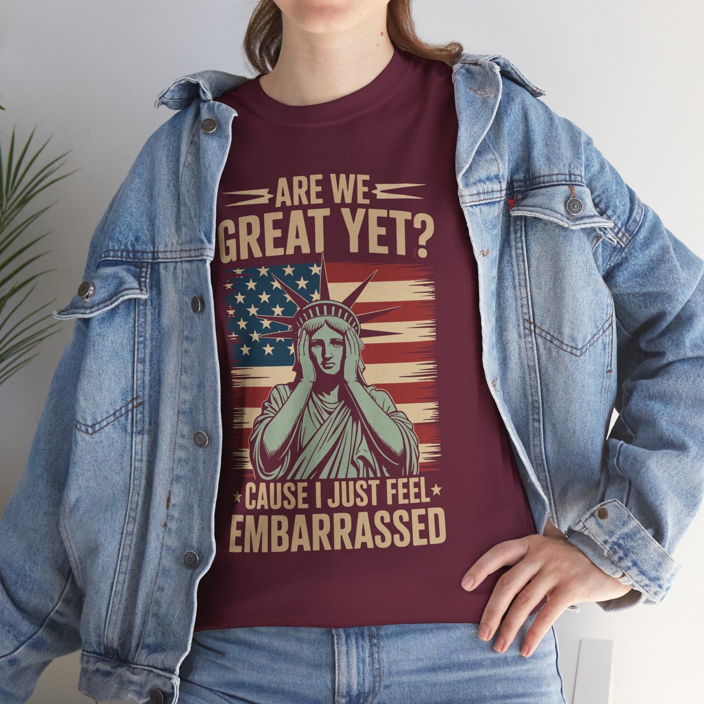 Are We Great Yet Cause I Just Feel Embarrassed Anti Trump T-Shirt