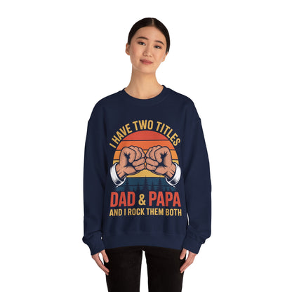 I Have Two Titles Dad & Papa Funny Father’s Day Vintage Sweatshirt for Men